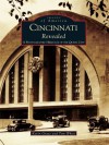Cincinnati Revealed:: A Photographic Heritage of the Queen City - Kevin Grace
