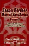 Jason Striker Martial Arts Series, Vol. 3 - Piers Anthony, Roberto Fuentes