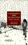 A Schoolboy's Diary and Other Stories - Robert Walser, Damion Searls (Translator), Ben Lerner (Introduction)