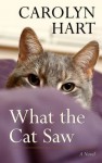 What the Cat Saw - Carolyn Hart