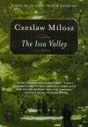 The Issa Valley: A Novel - Czeslaw Milosz, Louis Iribarne