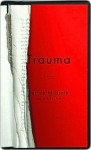 Trauma Trauma Trauma - Patrick McGrath