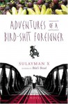 Adventures of a Bird-Shit Foreigner - Sulayman X