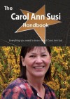 The Carol Ann Susi Handbook - Everything You Need to Know about Carol Ann Susi - Emily Smith