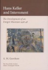 Hans Keller and Internment: The Development of an Emigre Musician - Alison Garnham, Christopher Wintle