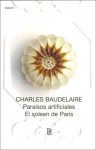 Paraisos Artificiales: El Spleen de Paris - Charles Baudelaire, Luis Echavarri