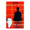 Zen showed me the way: To peace, happiness, and tranquility - Sessue Hayakawa, Croswell Bowen