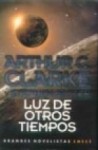 Luz de otros tiempos - Stephen Baxter, Arthur C. Clarke, Daniel R. Yagolkowski, Eduardo Ruiz