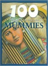 100 Things You Should Know About Mummies - John Malam