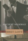 Ancient Highway - Bret Lott