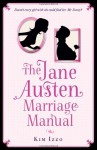 The Jane Austen Marriage Manual - Kim Izzo