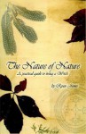 The Nature of Nature: A Practical Guide to Being a Witch - Ryan James