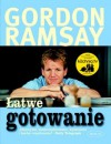 Łatwe gotowanie - Gordon Ramsay