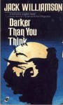 Darker Than You Think - Jack Williamson