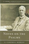 Notes on the Psalms - G. Campbell Morgan