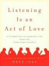 Listening Is an Act of Love: A Celebration of American Life from the StoryCorps Project - Dave Isay