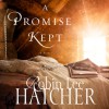 A Promise Kept (Audio) - Robin Lee Hatcher, Ashley Laurence