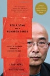 For a Song and a Hundred Songs: A Poet's Journey Through a Chinese Prison - Liao Yiwu, Wenguang Huang