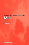 Routledge Philosophy Guidebook to Mill on Liberty - Jonathan Riley, Riley Jonathan