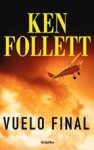 Vuelo Final - Ken Follett