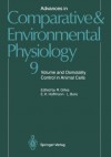 Advances in Comparative and Environmental Physiology, Volume 9: Volume and Osmolality Control in Animal Cells - R. Gilles, E.K. Hoffmann, L. Bolis