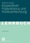 Kooperativer Foderalismus Und Politikverflechtung - Sabine Kropp