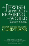 The Jewish Approach to Repairing the World (Tikkun Olam) - Elliot N. Dorff