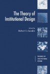 The Theory of Institutional Design - Robert E. Goodin