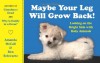Maybe Your Leg Will Grow Back!: Looking on the Bright Side with Baby Animals - Amanda McCall, Ben Schwartz
