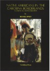 Native Americans in the Carolina Borderlands: A Critical Ethnography - Michael Spivey, J.M. Spivey