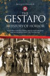 The Gestapo: A History Of Horror - Jacques Delarue, Mervyn Savill