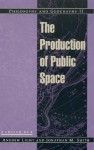 Philosophy and Geography II: The Production of Public Space - Andrew Light