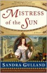 Mistress of the Sun - Sandra Gulland