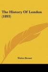 The History of London (1893) - Walter Besant