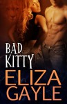 Bad Kitty - Eliza Gayle