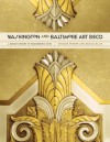 Washington and Baltimore Art Deco: A Design History of Neighboring Cities - Richard Striner