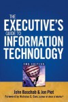 The Executive's Guide to Information Technology - John Baschab, Jon Piot, Nicholas G. Carr