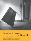 Leave the Room to Itself: Poems (Sawtooth Poetry Prize Series 2003) - Graham Foust