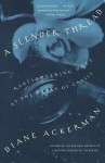 A Slender Thread: Rediscovering Hope at the Heart of Crisis - Diane Ackerman