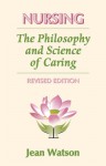 Nursing: The Philosophy and Science of Caring, Revised Edition - Jean Watson