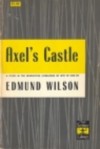 Axel's Castle: A Study in the Imaginative Literature of 1870-1930 - Edmund Wilson