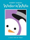 Winter in White: A Mini Pop-up Treat (Classic Collectible Pop-Up) - Robert Sabuda