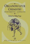 Organosulfur Chemistry, Volume 2: Synthetic and Stereochemical Aspects - Philip Page