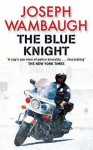 The Blue Knight - Joseph Wambaugh