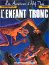 L'enfant Tronc - Arno