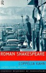 Roman Shakespeare: Warriors, Wounds, and Women - Coppélia Kahn