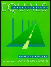 Equals Investigations: Remote Rulers : A Middle-School Mathematics Unit Focusing on the Relationship Between Algebraic Graphs and Graphs from Real Data Involving Direct and (Equals Series) - Karen Mayfield