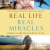 Real Life, Real Miracles: True Stories That Will Help You Believe (Audio) - James L. Garlow, Keith Wall, Jon Gauger