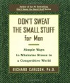 Don't Sweat the Small Stuff for Men: Simple Ways to Minimize Stress in a Competitive World (Don't Sweat the Small Stuff - Richard Carlson