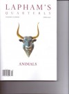 LAPHAM'S Quarterly - ANIMALS - Volume VI, #2. Spring 2013.